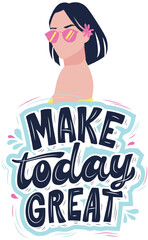 Make today great typography illustration. Inspirational quotes. Motivation quotes.