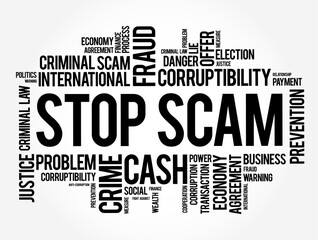 Stop Scam (fraudulent attempt to swindle you out of money or other valuables) word cloud concept background