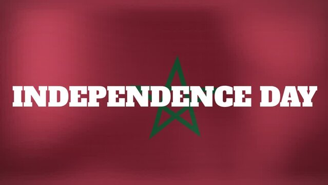 Animation of independence day text against waving flag of morocco