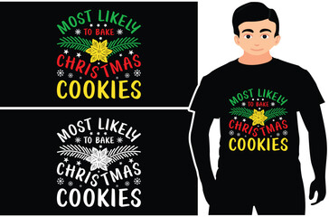 Most Likely To bake christmas cookies, Holiday Tee from Holiday Shirts, Christmas Design. © sadequl