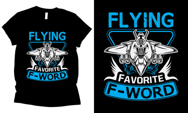 
Flying is My Favorite F-word Pilot T-Shirt design