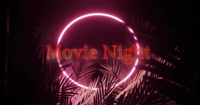 Animation of movie night text in red with pink neon ring and jungle leaves at night