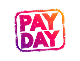 Pay Day is a specified day of the week or month when one is paid, text concept stamp - obrazy, fototapety, plakaty