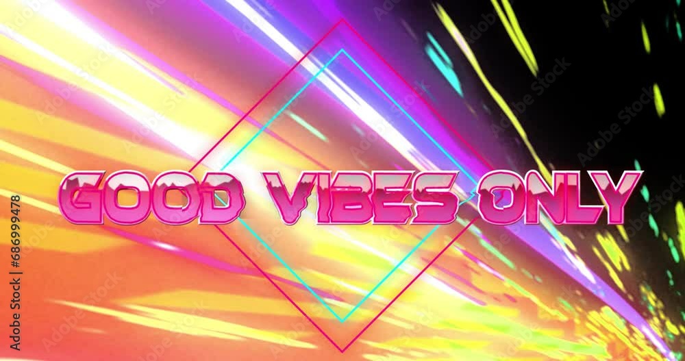 Poster animation of good vibes only text over colourful lights on black background
