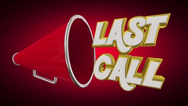Last Call Chance Opportunity Announcement Act Now Fast Bullhorn Megaphone 3d Animation