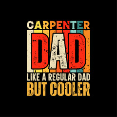 Carpenter dad funny fathers day t-shirt design