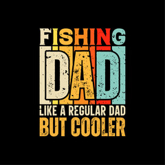 Fishing dad funny fathers day t-shirt design