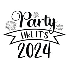 Party like it’s 2024 Shirt design print template