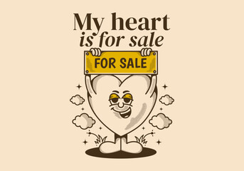 My heart is for sale. Mascot character of a heart holding a board with for sale text