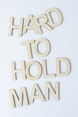 hard to hold man