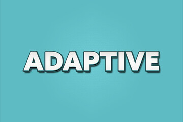 Adaptive. A Illustration with white text isolated on light green background.