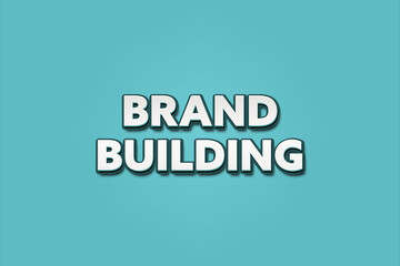 brand building. A Illustration with white text isolated on light green background.