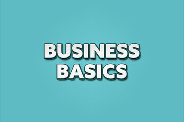 Business Basics. A Illustration with white text isolated on light green background.