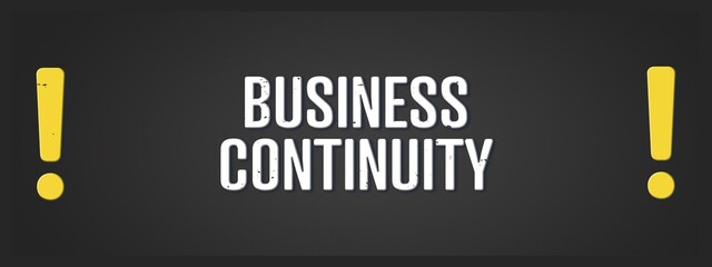 Business continuity. A blackboard with white text. Illustration with grunge text style.