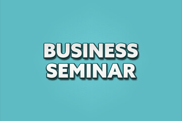 Fototapeta premium business seminar. A Illustration with white text isolated on light green background.