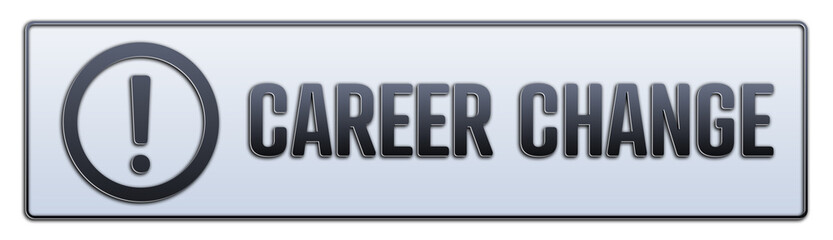 Career change symbol. A grey banner with words career change. Isolated on white background.