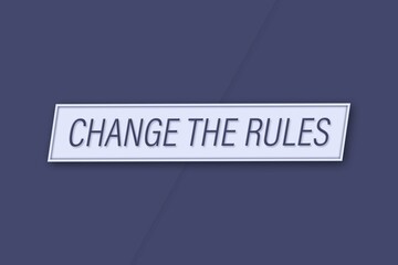 Change the rules. A banner illustration with blue text, isolated on a blue background.