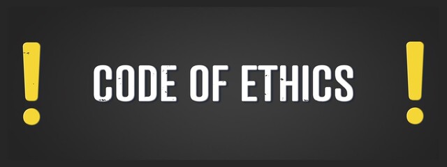 Code of Ethics. A blackboard with white text. Illustration with grunge text style.
