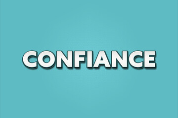 Confiance. A Illustration with white text isolated on light green background.