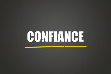 Confiance. A blackboard with white text. Illustration with grunge text style.