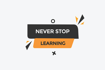  new never stop learning website, click button, level, sign, speech, bubble  banner, 
