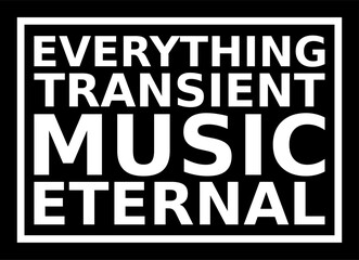 Everything Transient Music Eternal Simple Typography With Black Background