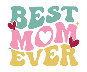 Best Mom Ever Retro T-shirt, Funny Mom Shirt, Mama Wavy Text, Mothers Day T-shirt, Mom Quotes, Retro Mom Shirt, New Mom Gift, Mom Birthday Gift, Cut File For Cricut And Silhouette