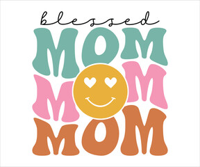Blessed Mom Retro T-shirt, Funny Mom Shirt, Mama Wavy Text, Mothers Day T-shirt, Mom Quotes, Retro Mom Shirt, New Mom Gift, Mom Birthday Gift, Cut File For Cricut And Silhouette