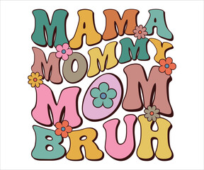 Mama Mommy Mom Bruh Retro T-shirt, Funny Mom Shirt, Mama Wavy Text, Mothers Day T-shirt, Mom Quotes, Retro Mom Shirt, New Mom Gift, Mom Birthday Gift, Cut File For Cricut And Silhouette