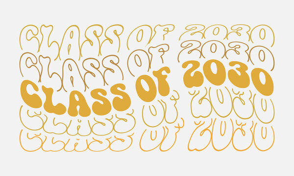 Class of 2030 Graduation quote wavy groovy outlined golden typography art on white background