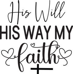 His Will His Way My Faith
