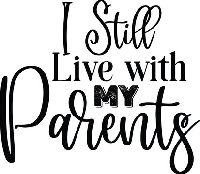 I Still Live With My Parents