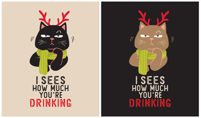 I sees how much you're drinking - Cat Lover - Christmas Day