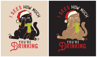 I sees how much you're drinking - Cat Lover - Christmas Day