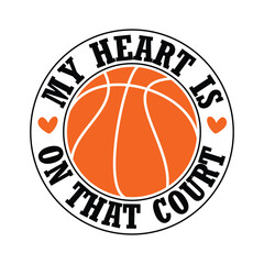 My Heart is on that Court Shirt, Basketball Heart, Basket shirt print template