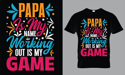 papa is my name working out is my game t shirt design template. - obrazy, fototapety, plakaty