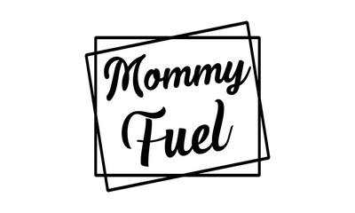 Mommy Fuel Vector and Clip Art