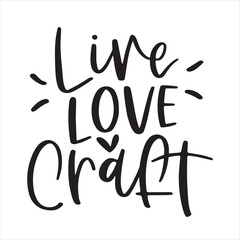 live love craft background inspirational positive quotes, motivational, typography, lettering design