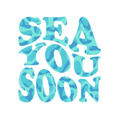 Sea you soon. Fun quote about summer time. Vector illustration. 