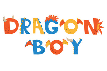 Dragon Boy lettering. Childish design for birthday invitation or baby shower, poster, clothing, nursery wall art, and card.