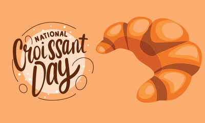 Croissant Day lettering. Handwriting text Croissant Day calligraphy banner. Hand drawn vector art.