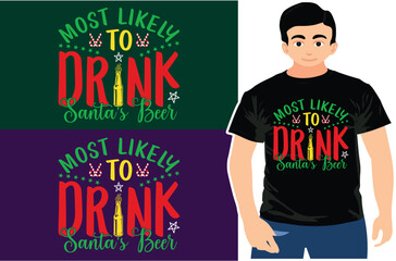 Most likely to drink santas beer, Christmas t-shirt, Santa beer design 