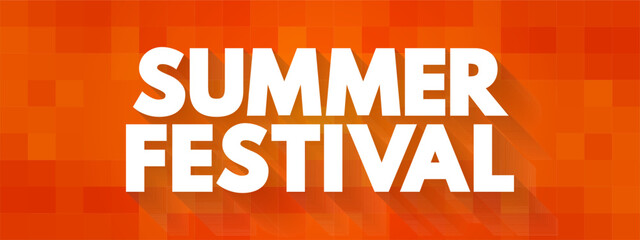 Summer Festival is a festival held during the summer, text concept background