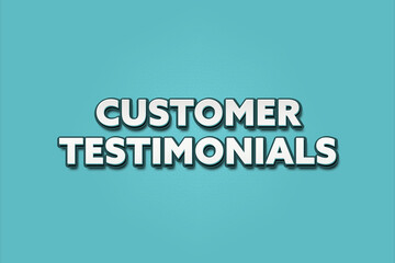 Customer Testimonials. A Illustration with white text isolated on light green background.