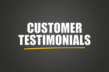 Customer Testimonials. A blackboard with white text. Illustration with grunge text style.