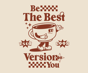 cartoon character of coffe, motivational quote Graphic Design for T shirt Street Wear and Urban Style	