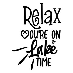 Relax You're on Lake Time svg