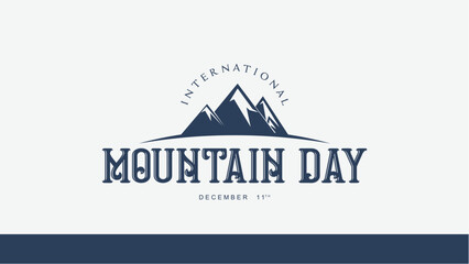 International mountain day. White background with vintage style mountain illustration. Celebrated on December 11th. Suitable for banners, web, social media, greeting cards etc