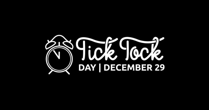 Tick Tock Day text animation with alpha channel. Handwritten text calligraphy in 4 clips of different colors. Observed annually on December 29th. Great for reminding complete any unfinished business 