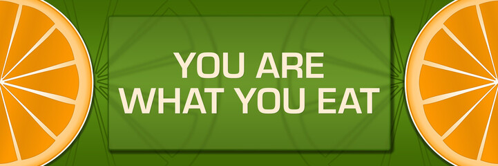 You Are What You Eat Citrus Orange Slice Left Right Green Background Text 